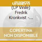 (LP Vinile) Fredrik Kronkvist - Reflecting Time lp vinile di Kronkvist, Fredrik