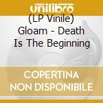 (LP Vinile) Gloam - Death Is The Beginning vinile