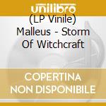 (LP Vinile) Malleus - Storm Of Witchcraft lp vinile di Malleus