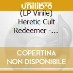 (LP Vinile) Heretic Cult Redeemer - Kelevsma vinile