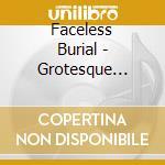 Faceless Burial - Grotesque Miscreation cd musicale di Faceless Burial