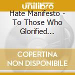 Hate Manifesto - To Those Who Glorified Death