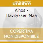 Aihos - Havityksen Maa cd