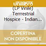 (LP Vinile) Terrrestrial Hospice - Indian Summer Brought Mushroom Clouds (Vinyl) vinile