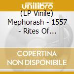 (LP Vinile) Mephorash - 1557 - Rites Of Nullification (Vinyl Lp) vinile