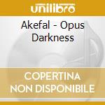 Akefal - Opus Darkness cd