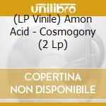 (LP Vinile) Amon Acid - Cosmogony (2 Lp) vinile