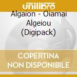 Algaion - Oiamai Algeiou (Digipack) cd