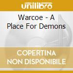 Warcoe - A Place For Demons cd