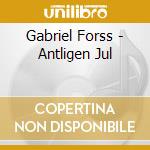 Gabriel Forss - Antligen Jul cd musicale di Gabriel Forss