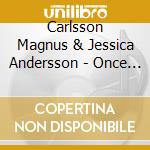 Carlsson Magnus & Jessica Andersson - Once Upon A Christmas Night cd musicale di Carlsson Magnus & Jessica Andersson