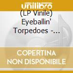 (LP Vinile) Eyeballin' Torpedoes - Grace N Grit Ep (7')