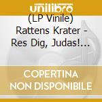 (LP Vinile) Rattens Krater - Res Dig, Judas! (7