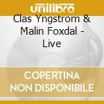 Clas Yngstrom & Malin Foxdal - Live cd