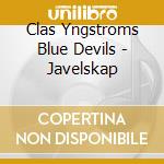 Clas Yngstroms Blue Devils - Javelskap cd musicale