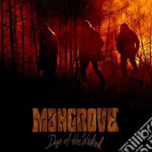 Mangrove - Days Of The Wicked cd musicale di Mangrove