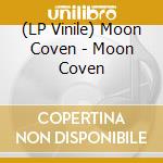 (LP Vinile) Moon Coven - Moon Coven lp vinile