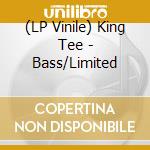 (LP Vinile) King Tee - Bass/Limited vinile
