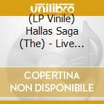 (LP Vinile) Hallas Saga (The) - Live At Cirkus (Deluxe Edition 2 Lp)