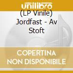 (LP Vinile) Jordfast - Av Stoft vinile