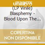 (LP Vinile) Blasphemy - Blood Upon The Altar vinile