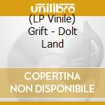 (LP Vinile) Grift - Dolt Land vinile