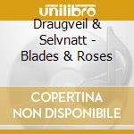 Draugveil & Selvnatt - Blades & Roses cd