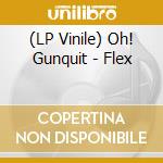 (LP Vinile) Oh! Gunquit - Flex vinile