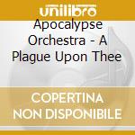 Apocalypse Orchestra - A Plague Upon Thee cd