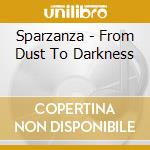 Sparzanza - From Dust To Darkness cd
