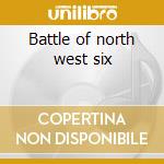 Battle of north west six cd musicale di Hartley keef band