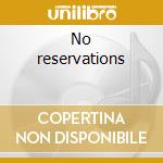 No reservations cd