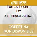 Tomas Ledin - Ett Samlingsalbum 1990 cd