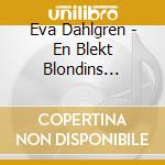 Eva Dahlgren - En Blekt Blondins Hj?Rta cd