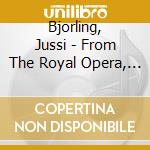 Bjorling, Jussi - From The Royal Opera, Stockholm cd