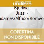 Bjorling, Jussi - Radames/Alfrido/Romeo (2 Cd) cd musicale di Bjorling, Jussi
