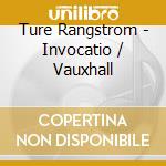 Ture Rangstrom - Invocatio / Vauxhall cd