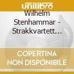 Wilhelm Stenhammar - Strakkvartett 1 / 2 cd