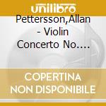 Pettersson,Allan - Violin Concerto No. 2/Suite From Barefoot Songs