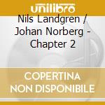 Nils Landgren / Johan Norberg - Chapter 2 cd musicale di Nils Landgren / Johan Norberg