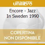 Encore - Jazz In Sweden 1990 cd