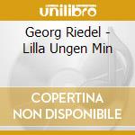 Georg Riedel - Lilla Ungen Min cd