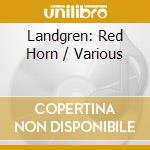 Landgren: Red Horn / Various cd musicale di Caprice