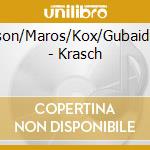 Nilsson/Maros/Kox/Gubaidulina - Krasch cd musicale di Nilsson/Maros/Kox/Gubaidulina