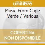 Music From Cape Verde / Various cd musicale di Caprice Records