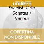 Swedish Cello Sonatas / Various cd musicale di Caprice Records