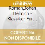 Roman,Johan Helmich - Klassiker Fur Barn cd musicale di Roman,Johan Helmich