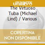 The Virtuoso Tuba (Michael Lind) / Various cd