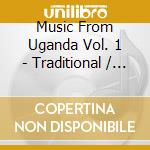 Music From Uganda Vol. 1 - Traditional / Various