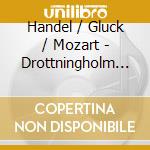 Handel / Gluck / Mozart - Drottningholm Slottsteater 1922-1992 Vol.11 cd